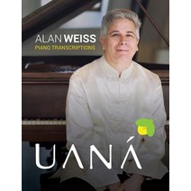 Alan Weiss - The Piano Transcriptions Paperback, Createspace Independent Publishing Platform