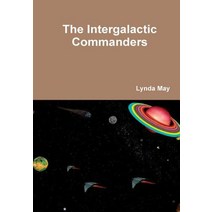 The Intergalactic Commanders Hardcover, Lulu.com
