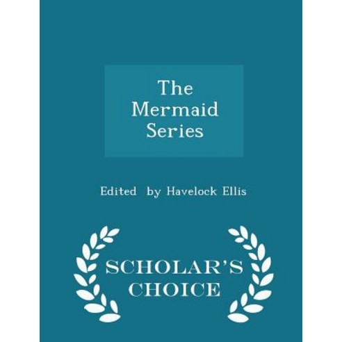 The Mermaid Series - Scholar''s Choice Edition Paperback