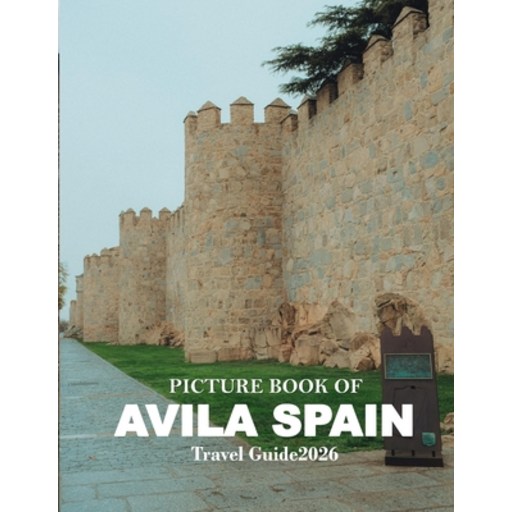 (영문도서)Avila Spain: Cool Pictures That Create an Idea for You About an Amazing Area, Bu..., Paperback