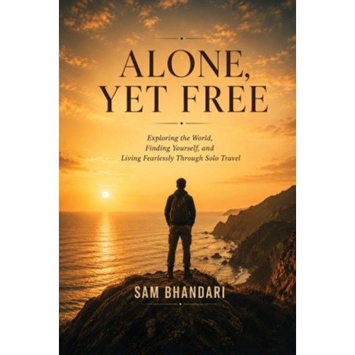 (영문도서)Alone, Yet Free: Exploring the World, Finding Yourself, and Living Fearlessly Th..., Paperback